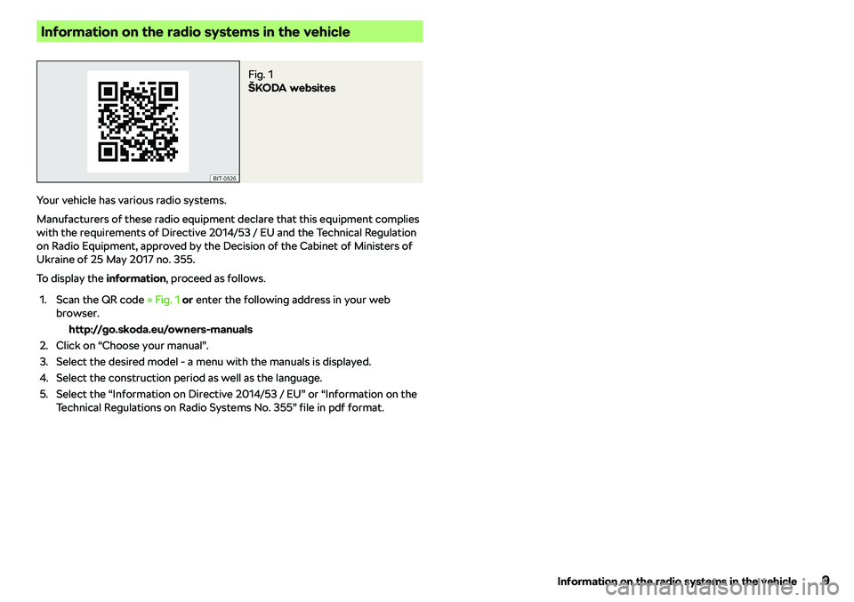 SKODA OCTAVIA 2018 Owner´s Manual Information on the radio systems in the vehicleFig. 1
SKODA OCTAVIA 2018 Owner´s Manual Information on the radio systems in the vehicleFig. 1