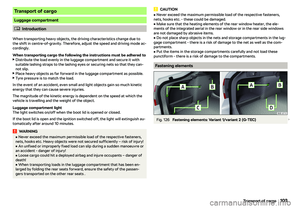 SKODA OCTAVIA 2018  Owner´s Manual Transport of cargo
Luggage compartment
�