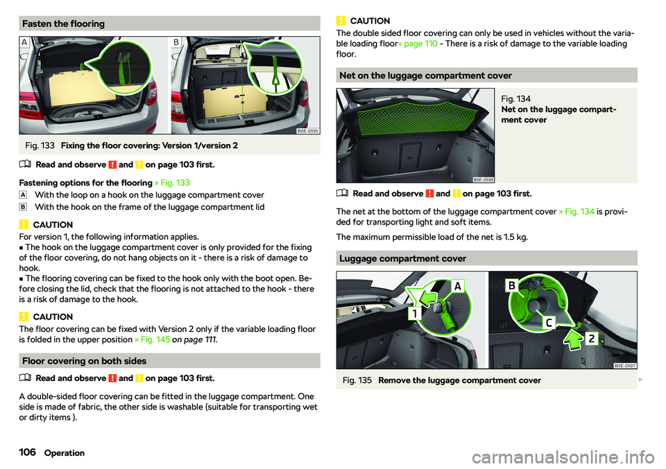 SKODA OCTAVIA 2018  Owner´s Manual Fasten the flooringFig. 133 
Fixing the floor covering: Version 1/version 2
�