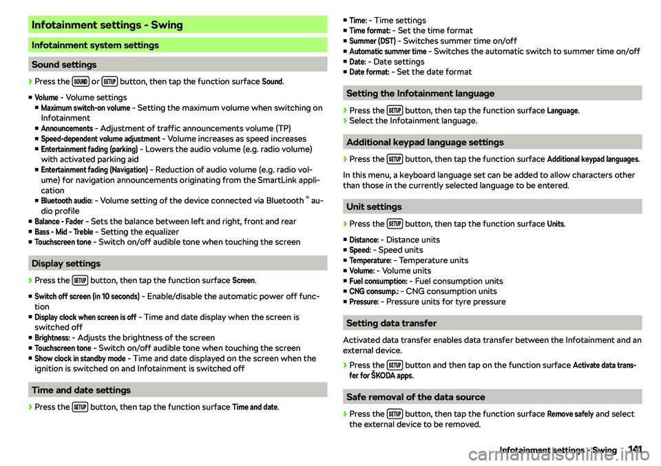 SKODA OCTAVIA 2018  Owner´s Manual Infotainment settings - Swing
Infotainment system settings
Sound settings
