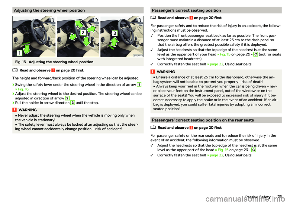SKODA OCTAVIA 2019  Owner´s Manual Adjusting the steering wheel positionFig. 16 
Adjusting the steering wheel position
�