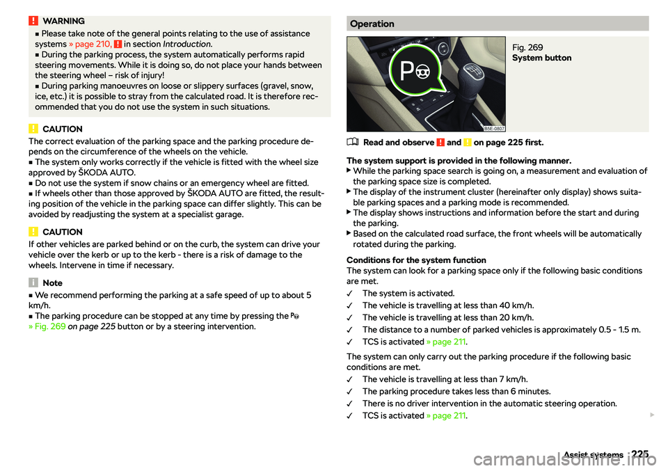 SKODA OCTAVIA 2019  Owner´s Manual WARNINGvPlease take note of the general points relating to the use of assistance
systems  