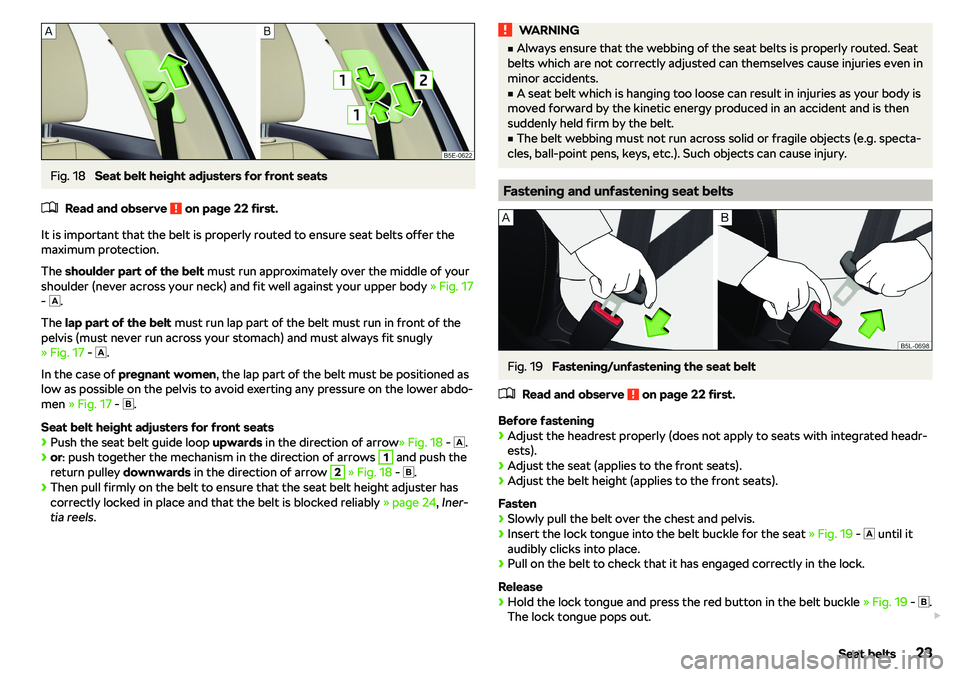 SKODA OCTAVIA 2019  Owner´s Manual Fig. 18 
Seat belt height adjusters for front seats
�