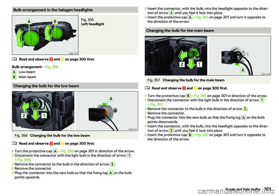 SKODA OCTAVIA 2019  Owner´s Manual Bulb arrangement in the halogen headlightsFig. 355 
Left headlight
�