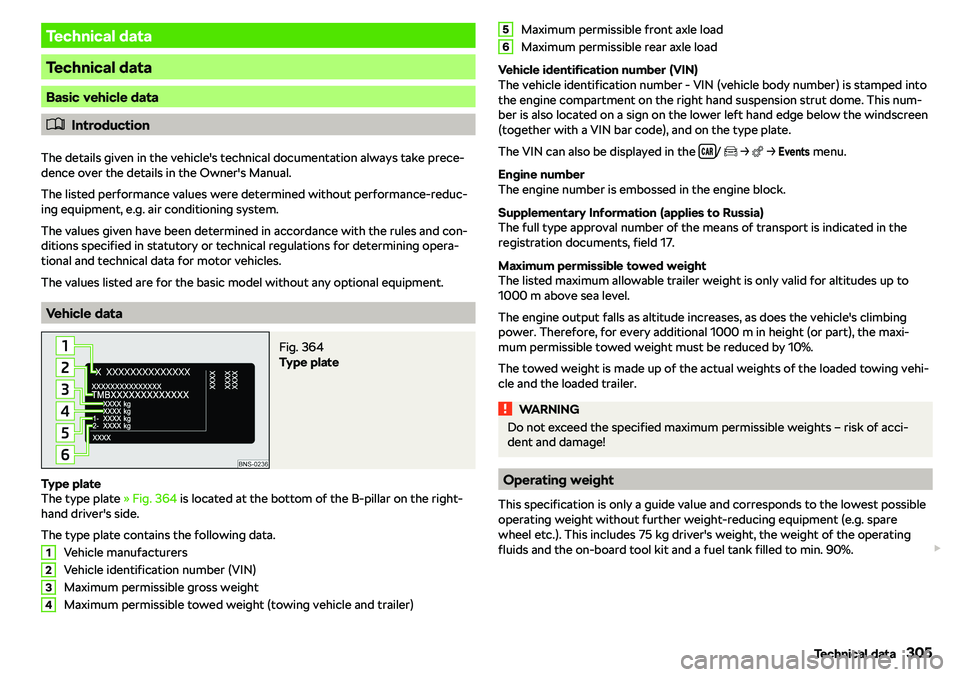 SKODA OCTAVIA 2018  Owner´s Manual Technical data
Technical data
Basic vehicle data
�