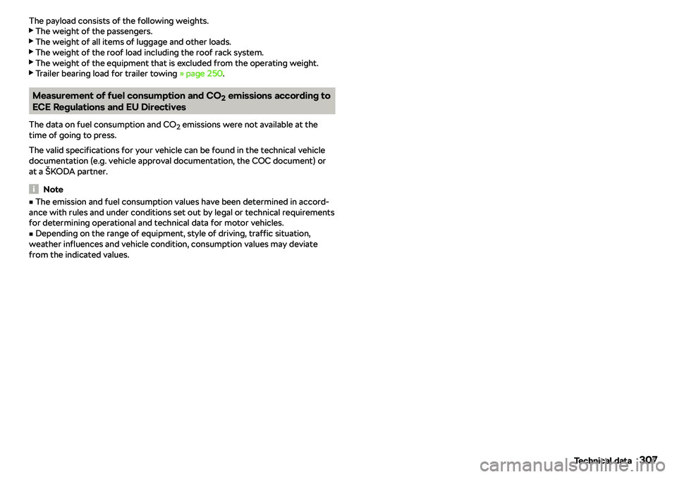 SKODA OCTAVIA 2019  Owner´s Manual The payload consists of the following weights.
