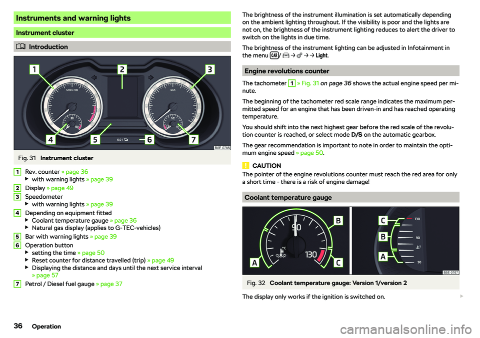 SKODA OCTAVIA 2019  Owner´s Manual Instruments and warning lights
Instrument cluster
�