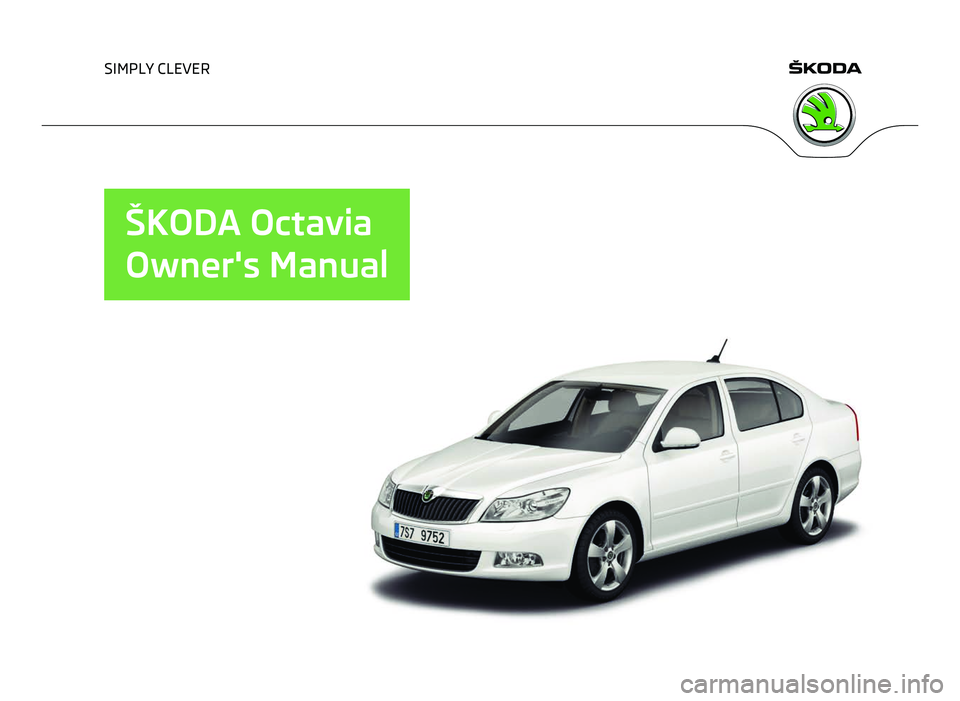 SKODA OCTAVIA 2006  Owner´s Manual SIMPLY CLEVER
ŠKODA Octavia
Owner's Manual   