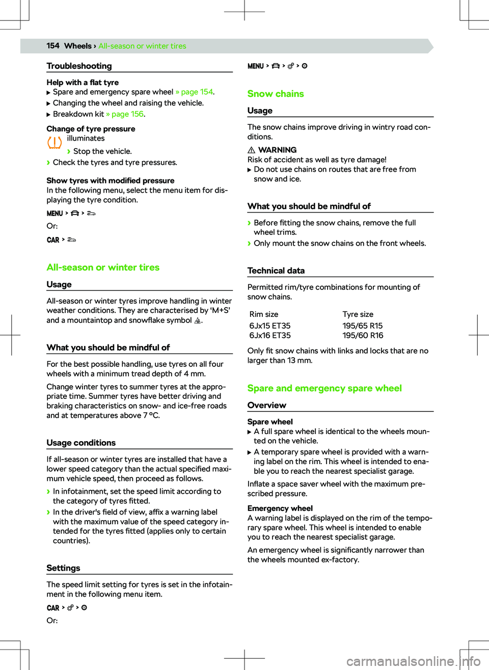 SKODA SCALA 2020 Owner´s Manual Troubleshooting
Help with a flat tyre
SKODA SCALA 2020 Owner´s Manual Troubleshooting
Help with a flat tyre