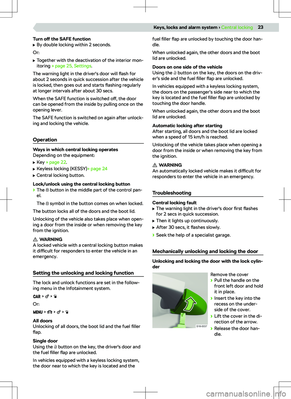 SKODA SCALA 2020 Owner´s Manual Turn off the SAFE function
SKODA SCALA 2020 Owner´s Manual Turn off the SAFE function