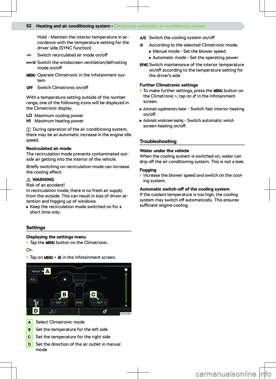 SKODA SCALA 2020 Owner´s Manual Hold - Maintain the interior temperature in ac-
cordance with the temperature setting for the
driver side (SYNC function)Switch recirculated air mode on/o SKODA SCALA 2020 Owner´s Manual Hold - Maintain the interior temperature in ac-
cordance with the temperature setting for the
driver side (SYNC function)Switch recirculated air mode on/o