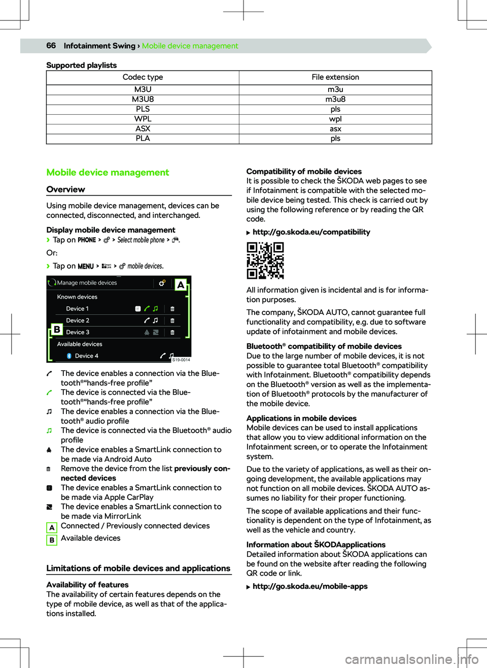 SKODA SCALA 2020  Owner´s Manual Supported playlistsCodec typeFile extensionM3Um3uM3U8m3u8PLSplsWPLwplASXasxPLAplsMobile device management
Overview
Using mobile device management, devices can be
connected, disconnected, and interchan