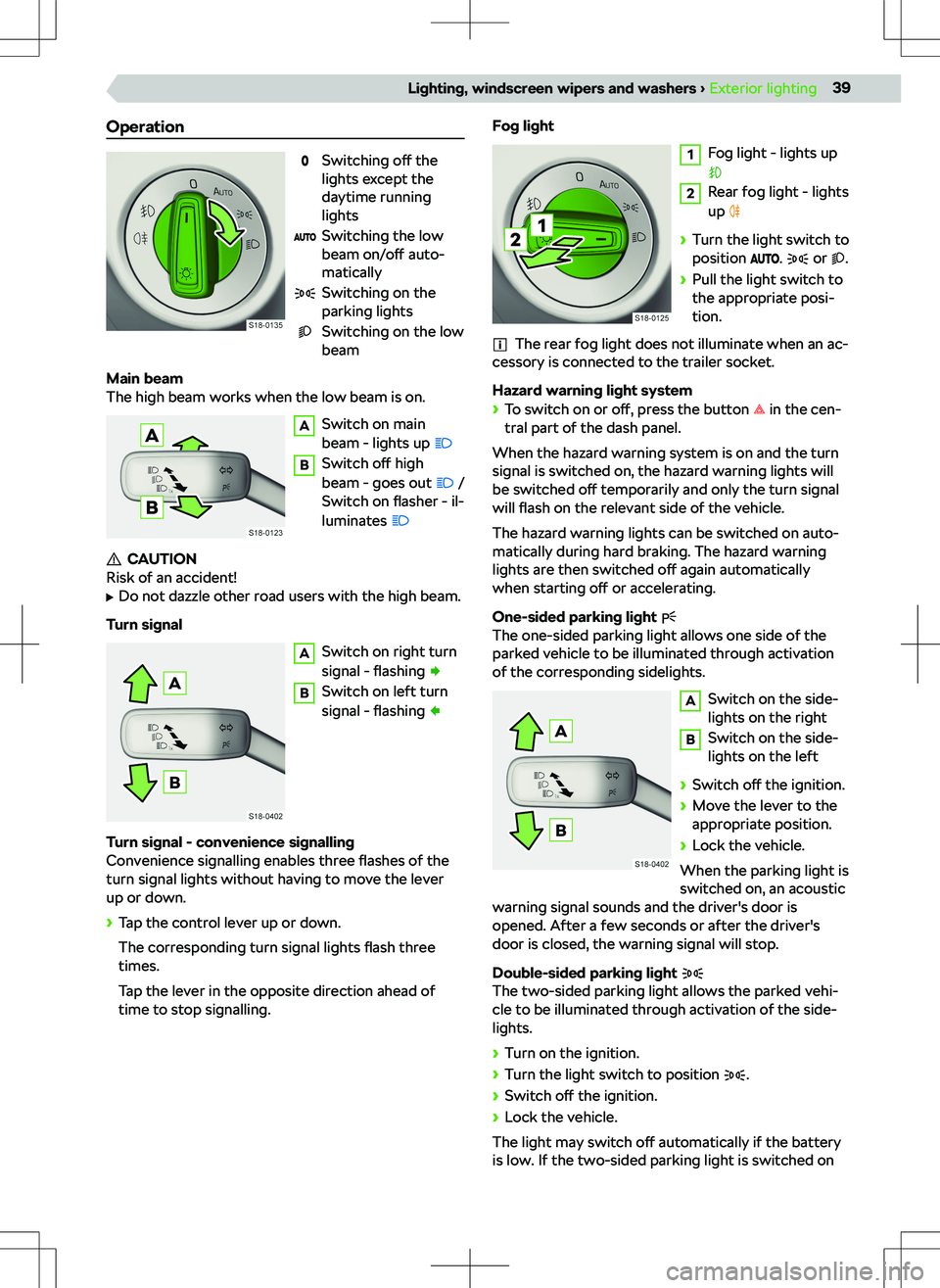 SKODA SCALA 2019  Owner´s Manual Operation
Switching o
