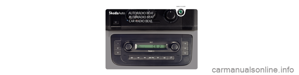 SKODA FABIA 2006 2.G / 5J Beat Car Radio Manual SIMPLY CLEVER
www.skoda-auto.cz
www.skoda-auto.comAutorádio Beat
Škoda Auto 03.06
S00.5610.38.99
5J0 012 095 ŠkodaAuto AUTORÁDIO BEAT
AUTORADIO BEAT
SKODA FABIA 2006 2.G / 5J Beat Car Radio Manual SIMPLY CLEVER
www.skoda-auto.cz
www.skoda-auto.comAutorádio Beat
Škoda Auto 03.06
S00.5610.38.99
5J0 012 095 ŠkodaAuto AUTORÁDIO BEAT
AUTORADIO BEAT