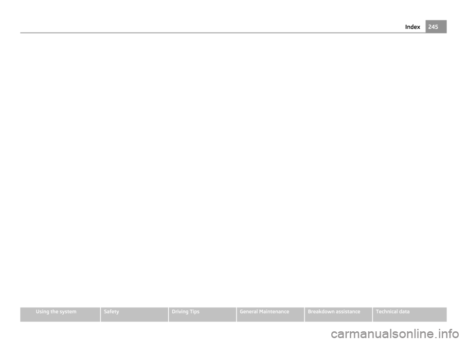 SKODA YETI 2011 1.G / 5L Owners Manual 245
Index Using the system Safety Driving Tips General Maintenance Breakdown assistance Technical data SKODA YETI 2011 1.G / 5L Owners Manual 245
Index Using the system Safety Driving Tips General Maintenance Breakdown assistance Technical data