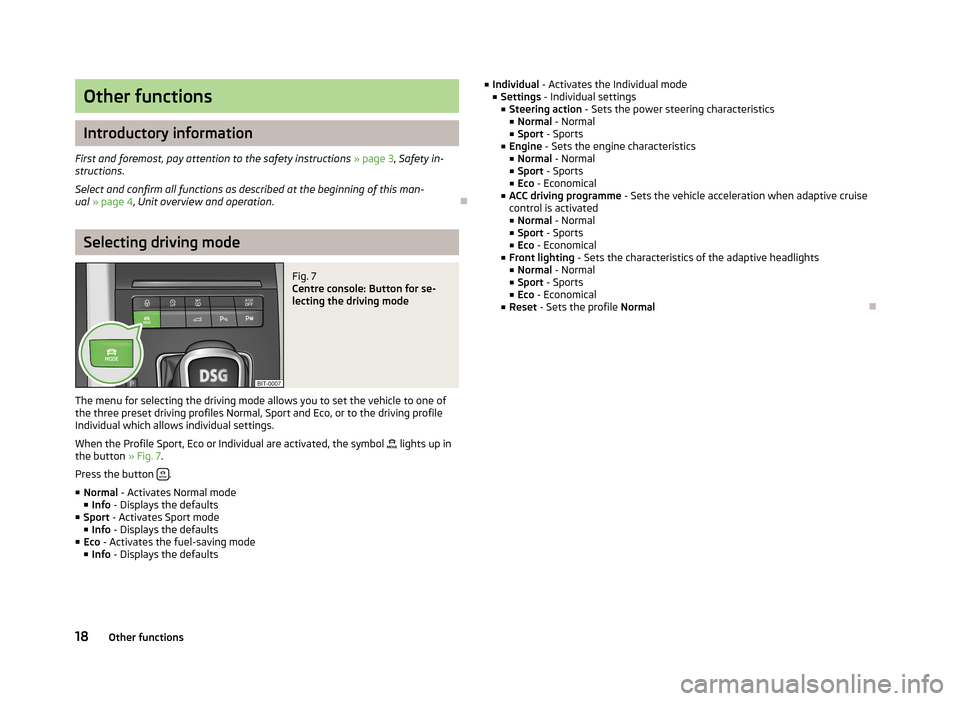 SKODA OCTAVIA 2012 2.G / (1Z) Blues Car Radio Manual Other functions
Introductory information
First and foremost, pay attention to the safety instructions  » page 3 , Safety in-
structions .
Select and confirm all functions as described at the beginnin