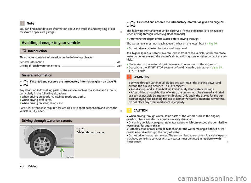 SKODA CITIGO 2013 1.G Manual Online NoteYou can find more detailed information about the trade-in and recycling of old
cars from a specialist garage.
Avoiding damage to your vehicle
Introduction
This chapter contains information SKODA CITIGO 2013 1.G Manual Online NoteYou can find more detailed information about the trade-in and recycling of old
cars from a specialist garage.
Avoiding damage to your vehicle
Introduction
This chapter contains information