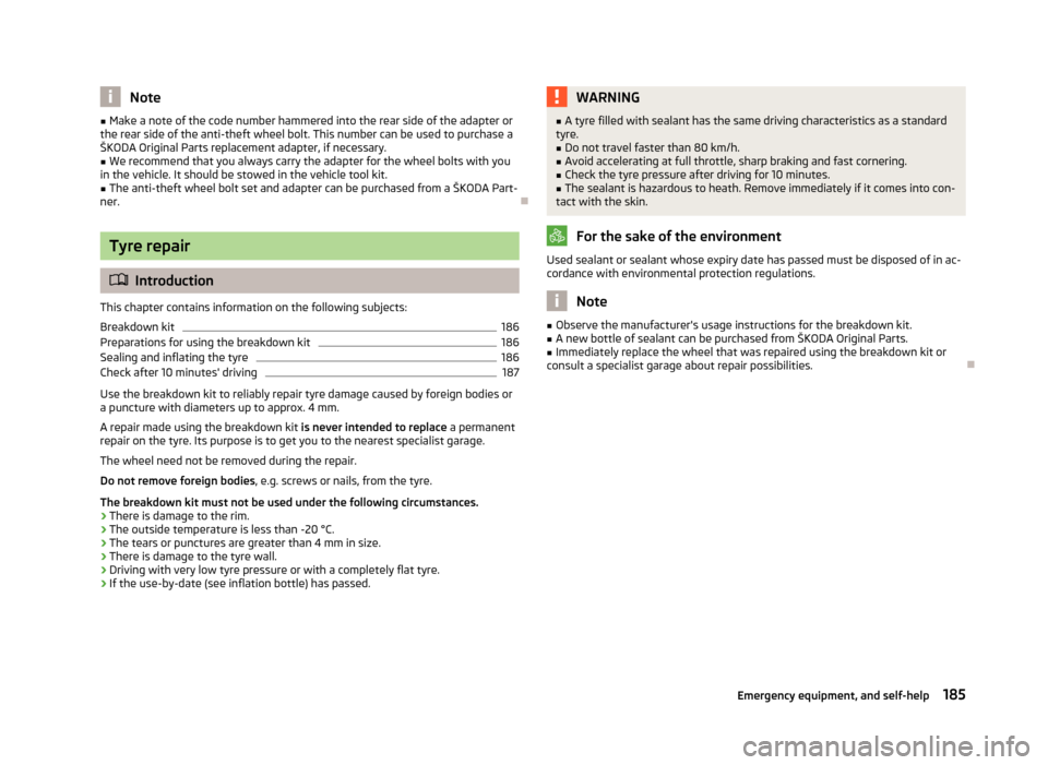 SKODA FABIA 2013 2.G / 5J Owners Manual Note■Make a note of the code number hammered into the rear side of the adapter or
the rear side of the anti-theft wheel bolt. This number can be used to purchase a
ŠKODA Original Parts replacement SKODA FABIA 2013 2.G / 5J Owners Manual Note■Make a note of the code number hammered into the rear side of the adapter or
the rear side of the anti-theft wheel bolt. This number can be used to purchase a
ŠKODA Original Parts replacement