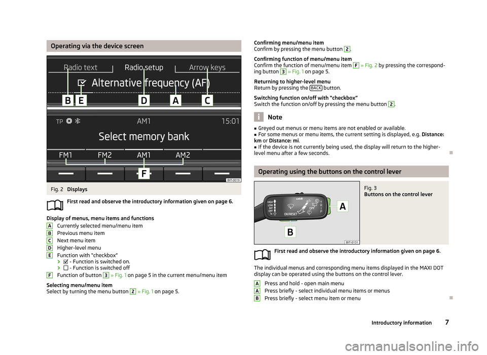 SKODA OCTAVIA 2013 3.G / (5E) Blues Car Radio Manual Operating via the device screenFig. 2 
Displays
First read and observe the introductory information given on page 6.
Display of menus, menu items and functions Currently selected menu/menu item
Previo