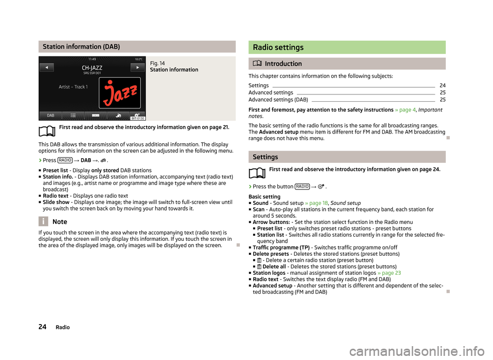 SKODA OCTAVIA 2013 3.G / (5E) Bolero Car Radio Manual Station information (DAB)Fig. 14 
Station information
First read and observe the introductory information given on page 21.
This DAB allows the transmission of various additional information. The disp