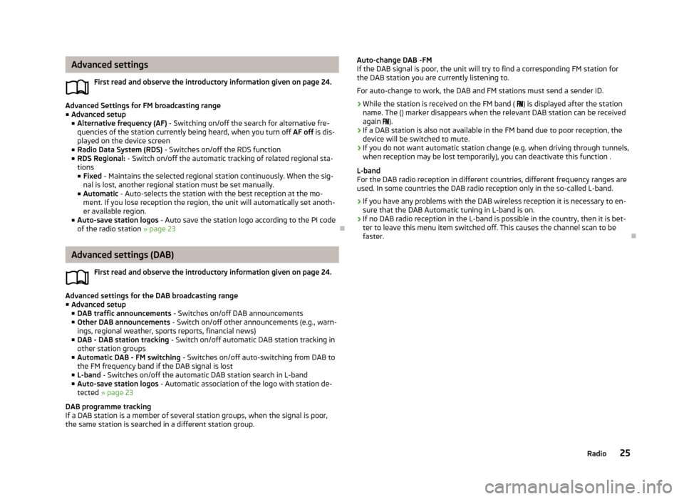 SKODA OCTAVIA 2013 3.G / (5E) Bolero Car Radio Manual Advanced settingsFirst read and observe the introductory information given on page 24.
Advanced Settings for FM broadcasting range■ Advanced setup
■ Alternative frequency (AF)  - Switching on/off 