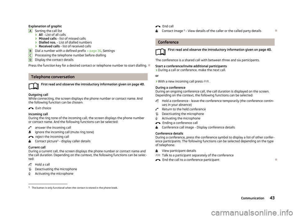 SKODA OCTAVIA 2013 3.G / (5E) Bolero Car Radio Manual Explanation of graphicSorting the call list
› All
 - List of all calls
› Missed calls
 - list of missed calls
› Dialled nos.
 - List of dialled numbers
› Received calls
 - list of received cal