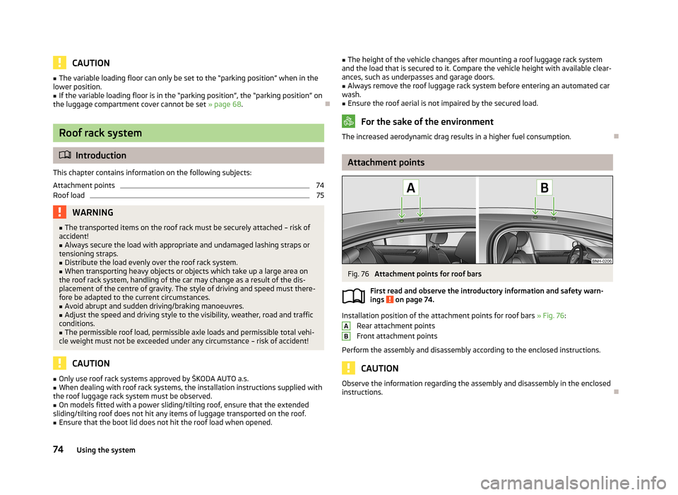 SKODA RAPID 2013 1.G Manual PDF CAUTION■The variable loading floor can only be set to the “parking position” when in the
lower position.■
If the variable loading floor is in the “parking position”, the “parking positio SKODA RAPID 2013 1.G Manual PDF CAUTION■The variable loading floor can only be set to the “parking position” when in the
lower position.■
If the variable loading floor is in the “parking position”, the “parking positio