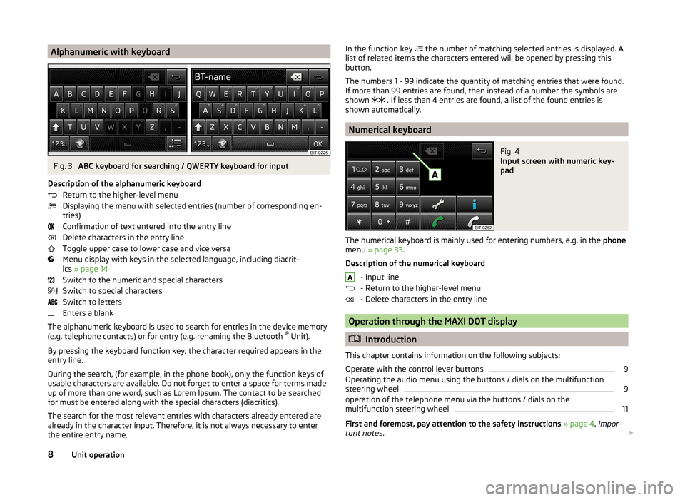 SKODA FABIA 2014 3.G / NJ Swing Infotinment Car Radio Manual Alphanumeric with keyboardFig. 3 
ABC keyboard for searching / QWERTY keyboard for input
Description of the alphanumeric keyboard Return to the higher-level menu
Displaying the menu with selected entr