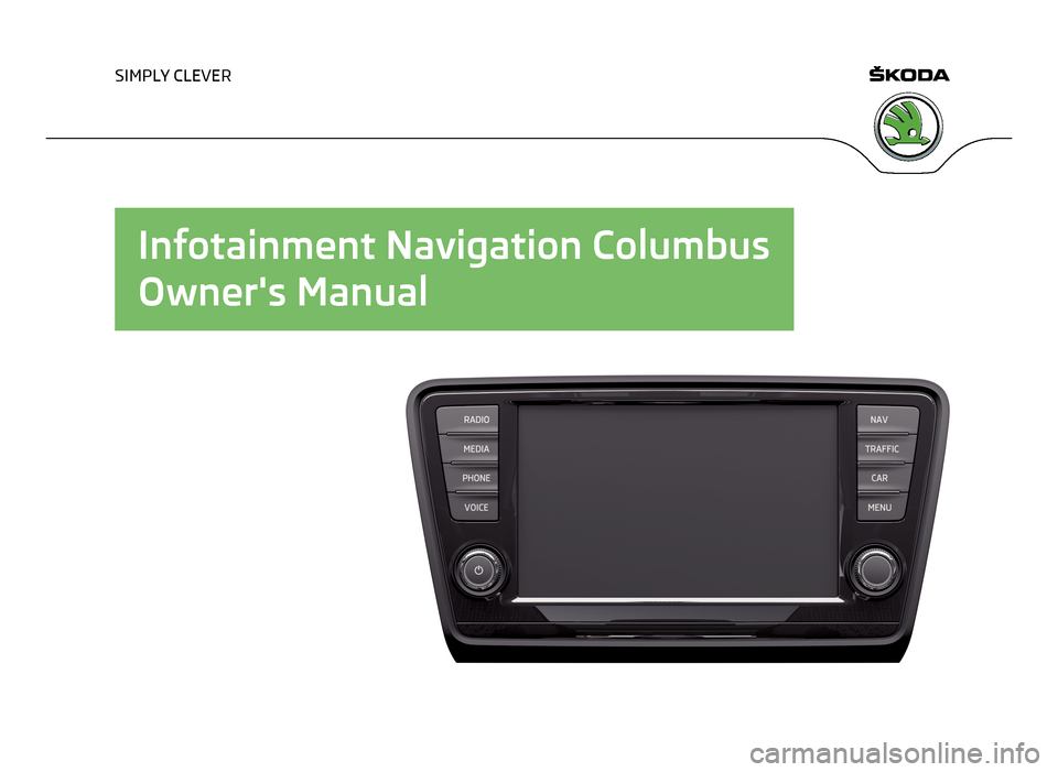 SKODA OCTAVIA 2014 3.G / (5E) Columbus Infotinment Navigation System Manual 