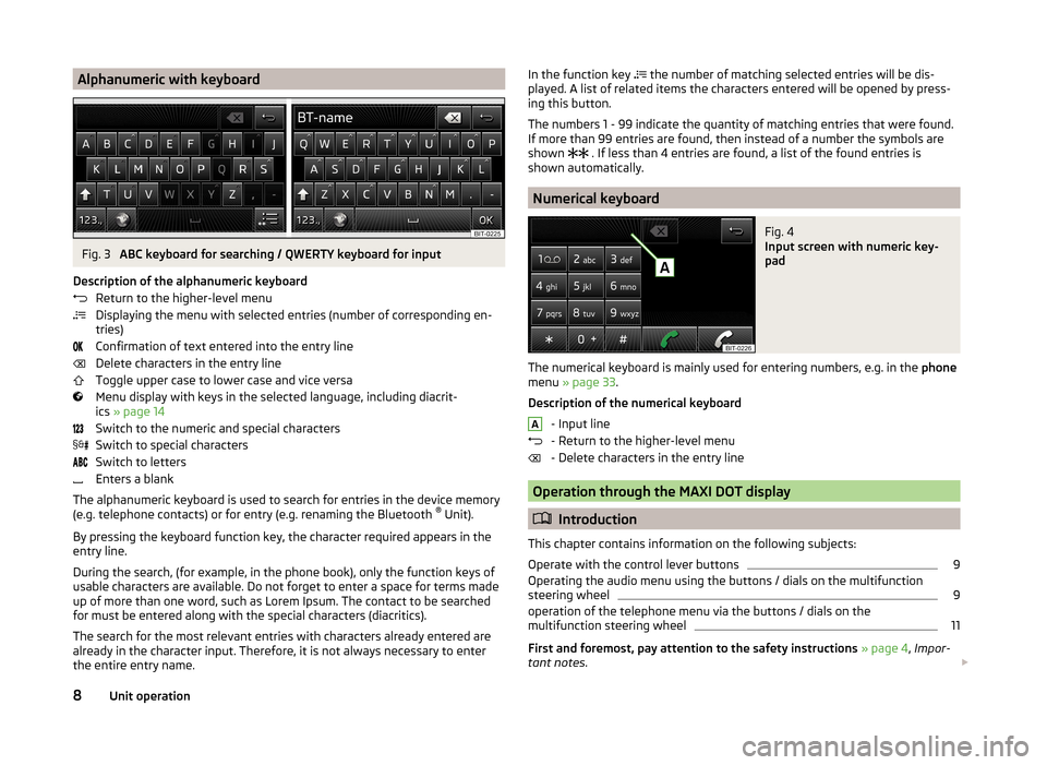 SKODA OCTAVIA 2014 3.G / (5E) Swing Infotinment Car Radio Manual Alphanumeric with keyboardFig. 3 
ABC keyboard for searching / QWERTY keyboard for input
Description of the alphanumeric keyboard Return to the higher-level menu
Displaying the menu with selected entr