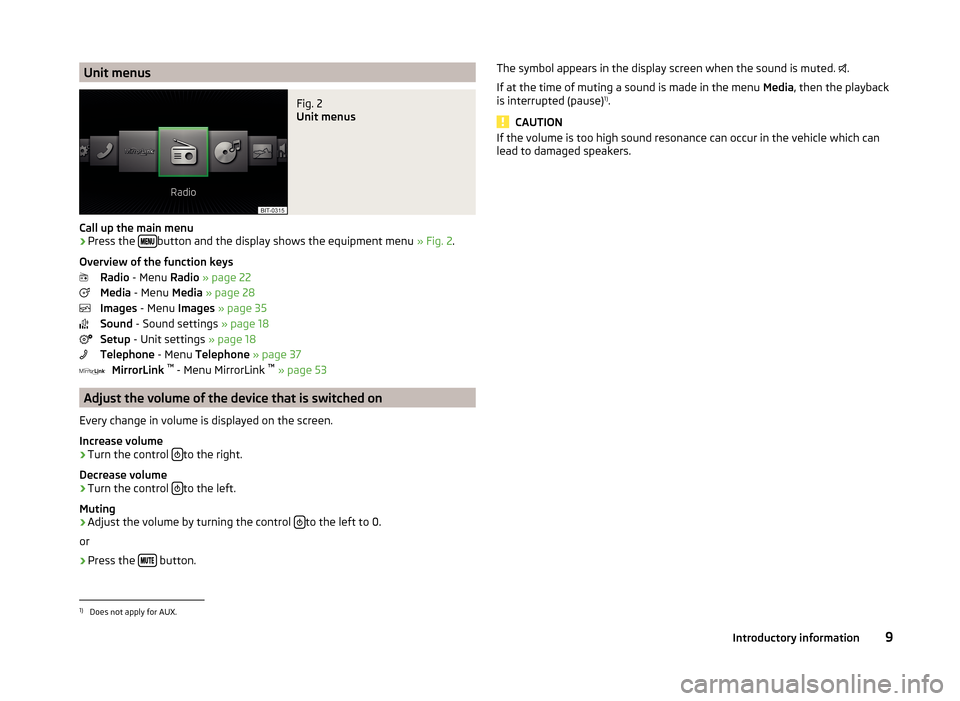 SKODA YETI 2014 1.G / 5L Bolero Car Radio Manual Unit menusFig. 2 
Unit menus
Call up the main menu
›
Press the button and the display shows the equipment menu 
» Fig. 2.
Overview of the function keys Radio  - Menu  Radio » page 22
M