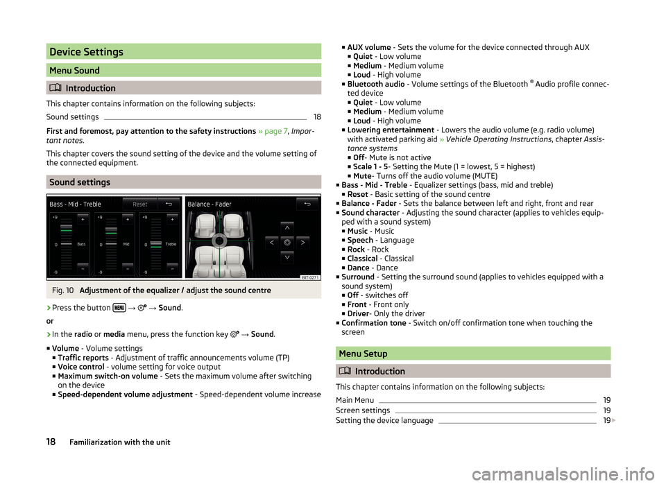 SKODA YETI 2014 1.G / 5L Bolero Car Radio Manual Device Settings
Menu Sound
Introduction
This chapter contains information on the following subjects:
Sound settings
18
First and foremost, pay attention to the safety instructions  » page 7 , Impo