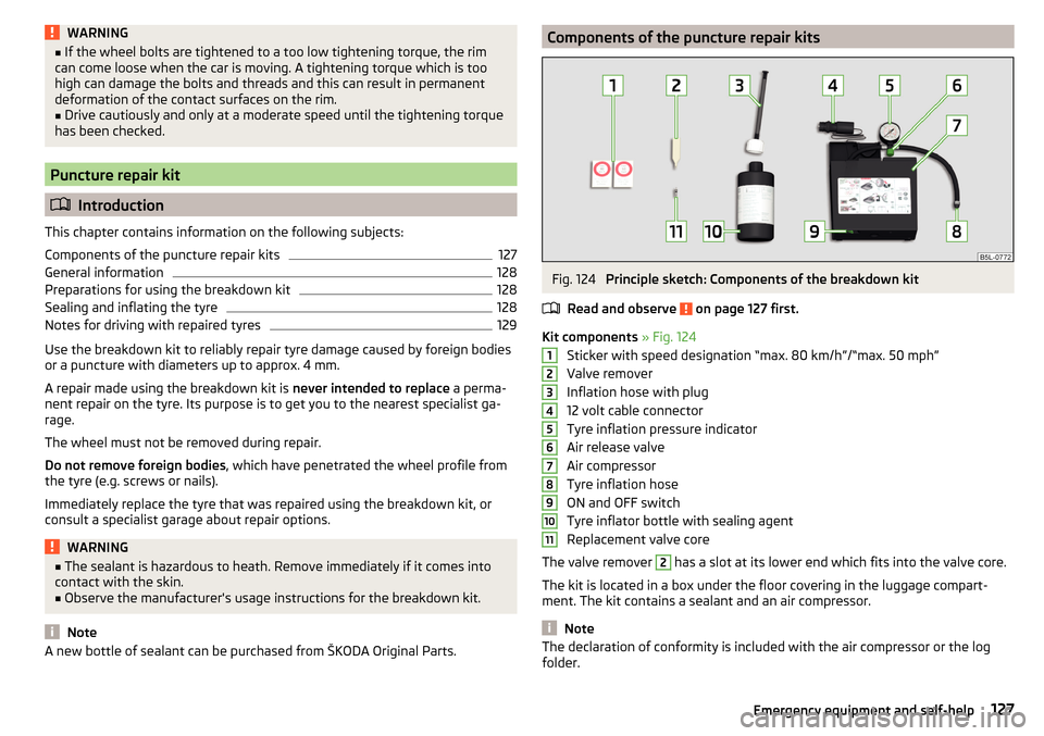 SKODA CITIGO 2015 1.G User Guide WARNING■If the wheel bolts are tightened to a too low tightening torque, the rim
can come loose when the car is moving. A tightening torque which is too
high can damage the bolts and threads and thi