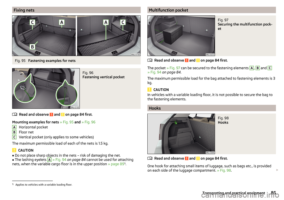 SKODA FABIA 2015 3.G / NJ Manual Online Fixing netsFig. 95 
Fastening examples for nets
Fig. 96 
Fastening vertical pocket
Read and observe  and  on page 84 first.
Mounting examples for nets » Fig. 95  and  » Fig. 96
Horizontal pocket
Flo