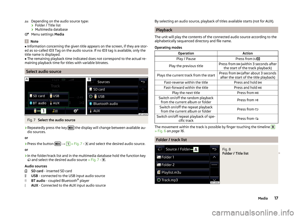 SKODA FABIA 2015 3.G / NJ Swing Infotinment Car Radio Manual Depending on the audio source type:› Folder / Title list
› Multimedia database
Menu settings  Media
Note
■
Information concerning the given title appears on the screen, if they are stor-
ed as s