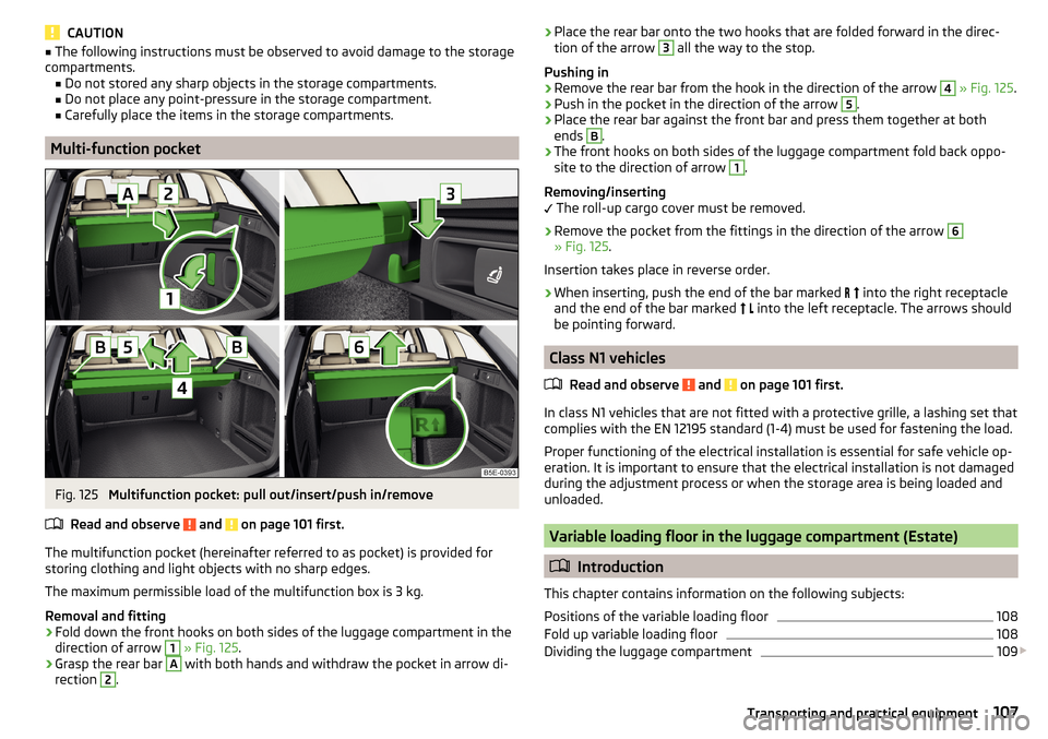 SKODA OCTAVIA 2015 3.G / (5E) Owners Manual CAUTION■The following instructions must be observed to avoid damage to the storage
compartments. ■Do not stored any sharp objects in the storage compartments.
■ Do not place any point-pressure i SKODA OCTAVIA 2015 3.G / (5E) Owners Manual CAUTION■The following instructions must be observed to avoid damage to the storage
compartments. ■Do not stored any sharp objects in the storage compartments.
■ Do not place any point-pressure i