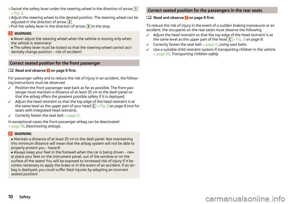 SKODA OCTAVIA 2015 3.G / (5E) Owners Manual ›Swivel the safety lever under the steering wheel in the direction of arrow 1» Fig. 3
.›
Adjust the steering wheel to the desired position. The steering wheel can be
adjusted in the direction of 