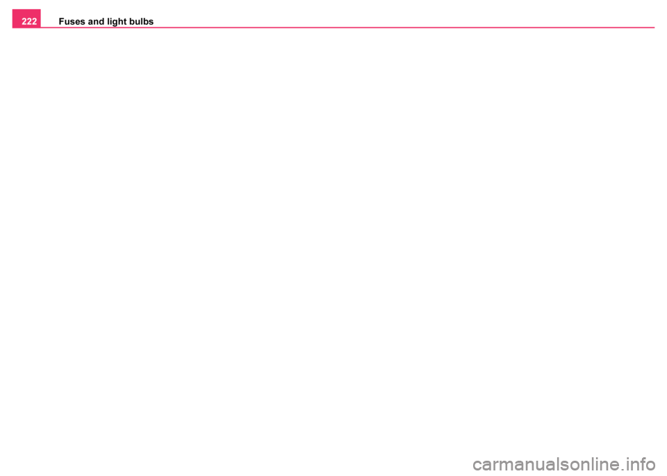 SKODA FABIA 2003 1.G / 6Y User Guide Fuses and light bulbs
222 