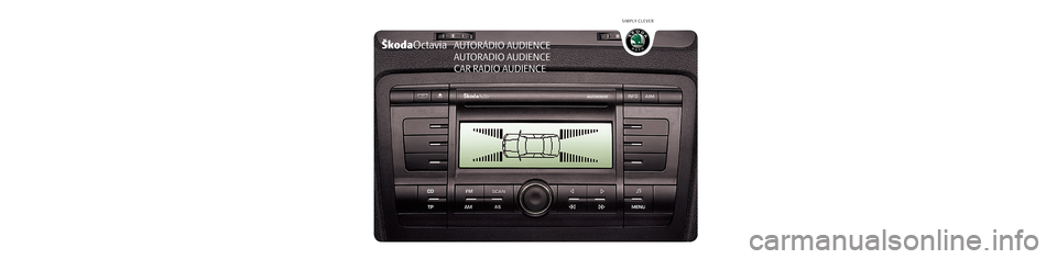 SKODA OCTAVIA 2007 1.G / (1U) Audience Car Radio Manual b
AUTORÁDIO AUDIENCE
AUTORADIO AUDIENCE
CAR RADIO AUDIENCE
SIMPLY CLEVER
www.skoda-auto.cz
www.skoda-auto.comAutorádio Audience
Škoda Auto 05.05S00.5610.36.991Z0 012 095 D
PVP4SBF19A016BC
*PVP4SBF1