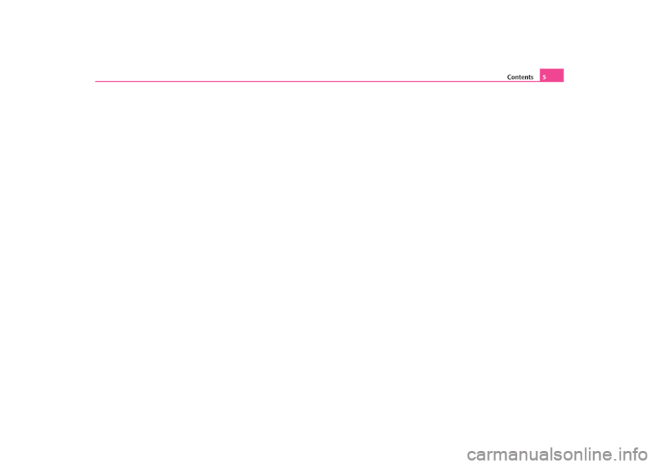 SKODA OCTAVIA TOUR 2009 1.G / (1U) Owners Manual Contents5
s2ig.book  Page 5  Monday, November 10, 2008  11:20 AM 