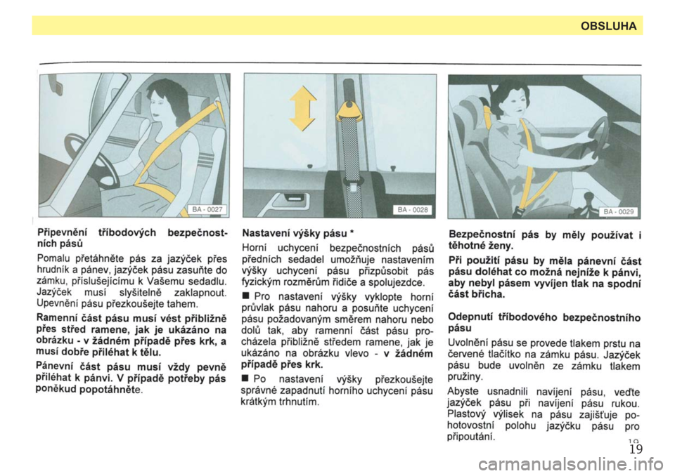 SKODA FORMAN 1994 785 Users Manual 
19
OBSLUHA 