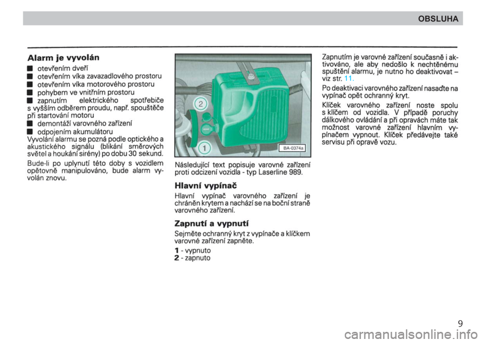 SKODA FELICIA 2000 1.G / (6U1) User Guide 9
OBSLUHA SKODA FELICIA 2000 1.G / (6U1) User Guide 9
OBSLUHA
