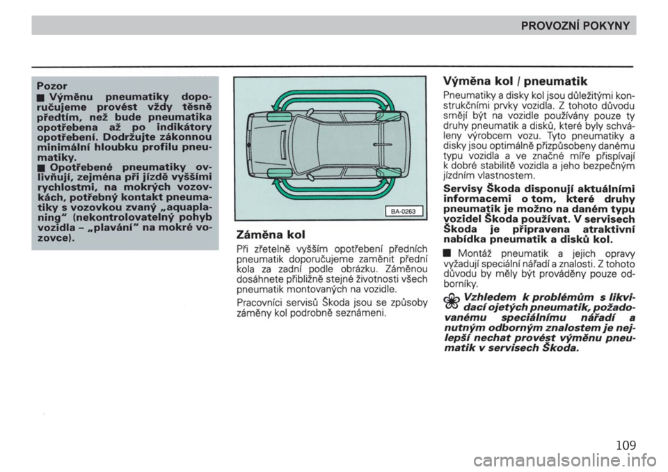 SKODA FELICIA 2000 1.G / (6U1) Owners Manual 109
PROVOZNÍ POKYNY 