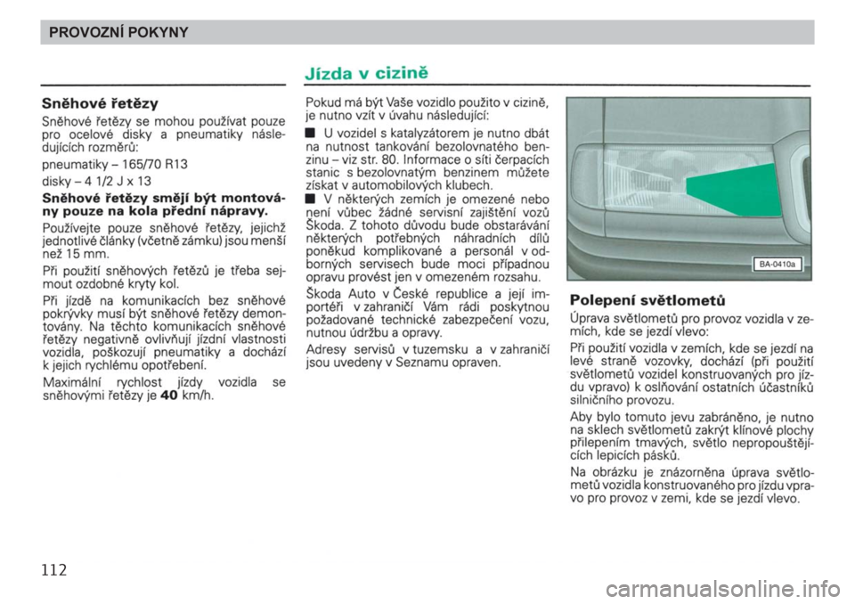 SKODA FELICIA 2000 1.G / (6U1) Owners Manual 112PROVOZNÍ POKYNY 