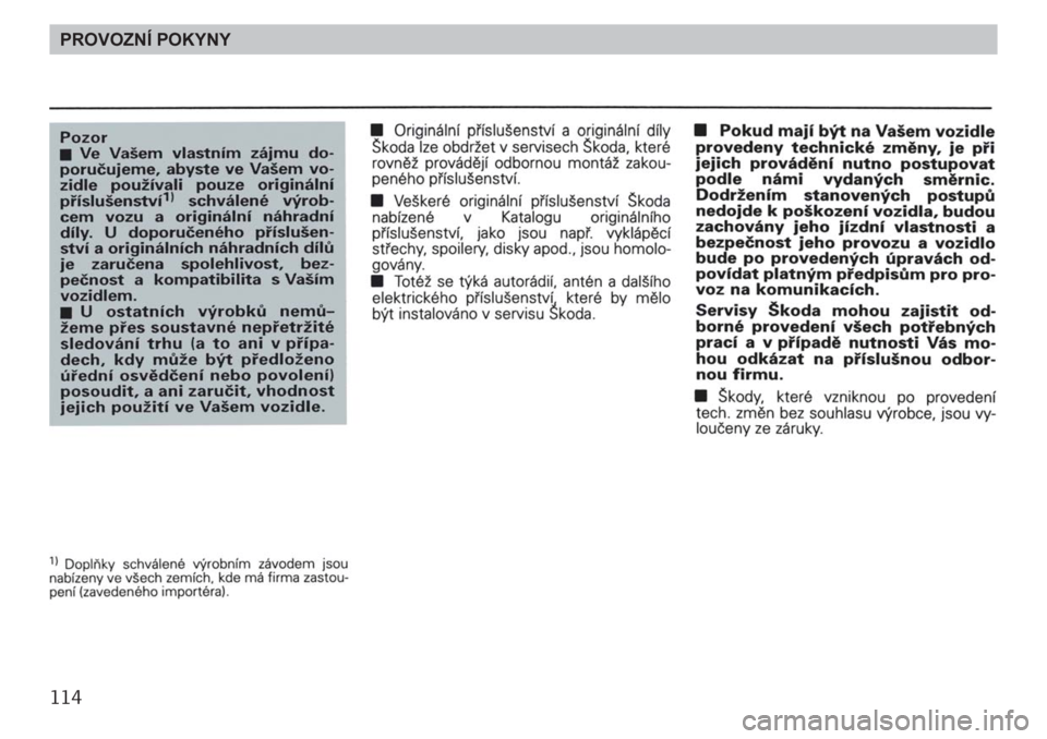 SKODA FELICIA 2000 1.G / (6U1) Owners Manual 114PROVOZNÍ POKYNY 