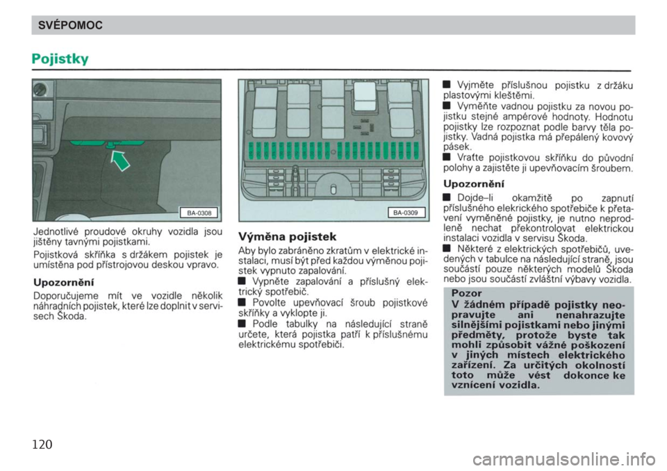 SKODA FELICIA 2000 1.G / (6U1) Owners Manual 120SVÉPOMOC SKODA FELICIA 2000 1.G / (6U1) Owners Manual 120SVÉPOMOC