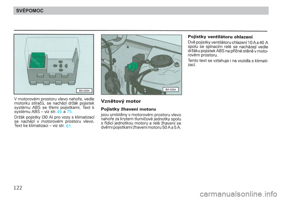SKODA FELICIA 2000 1.G / (6U1) Owners Manual 122SVÉPOMOC SKODA FELICIA 2000 1.G / (6U1) Owners Manual 122SVÉPOMOC