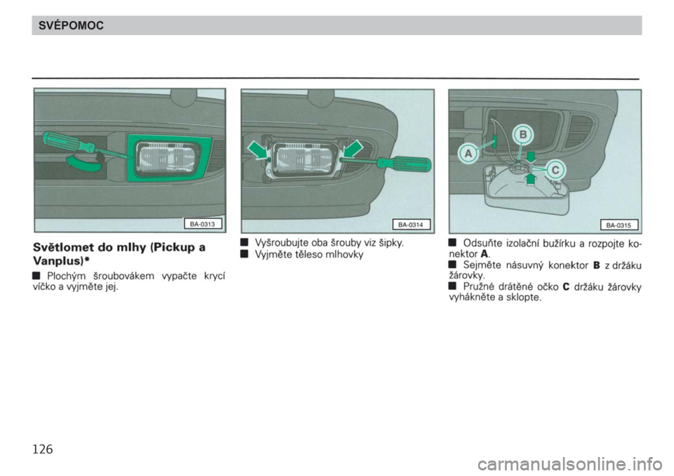 SKODA FELICIA 2000 1.G / (6U1) Owners Manual 126SVÉPOMOC SKODA FELICIA 2000 1.G / (6U1) Owners Manual 126SVÉPOMOC