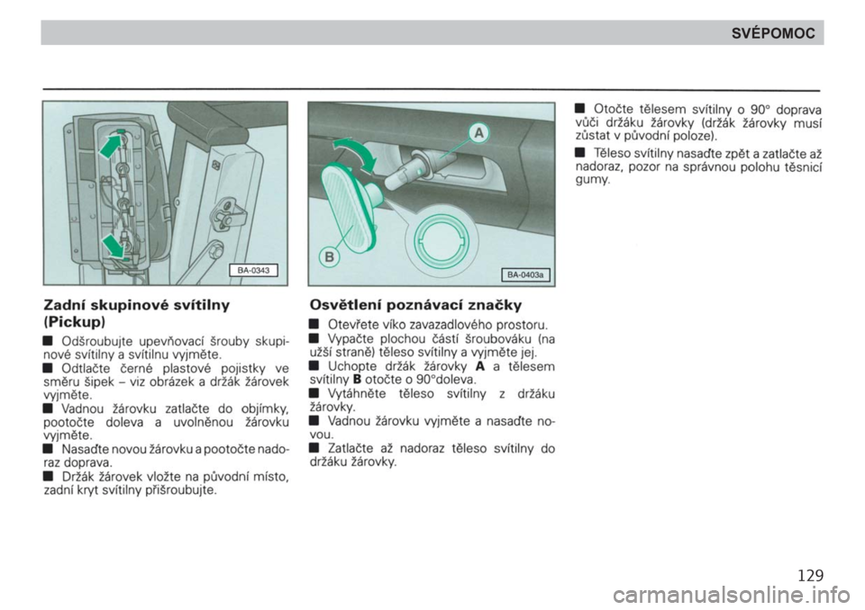 SKODA FELICIA 2000 1.G / (6U1) Owners Manual 129
SVÉPOMOC 