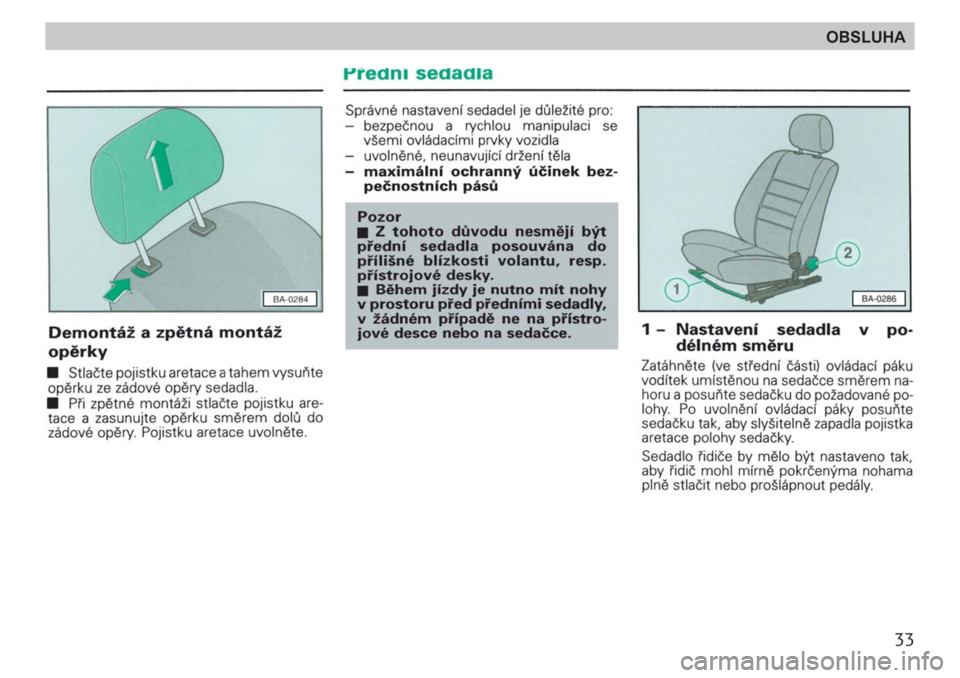 SKODA FELICIA 2000 1.G / (6U1) Owners Guide 33
OBSLUHA SKODA FELICIA 2000 1.G / (6U1) Owners Guide 33
OBSLUHA